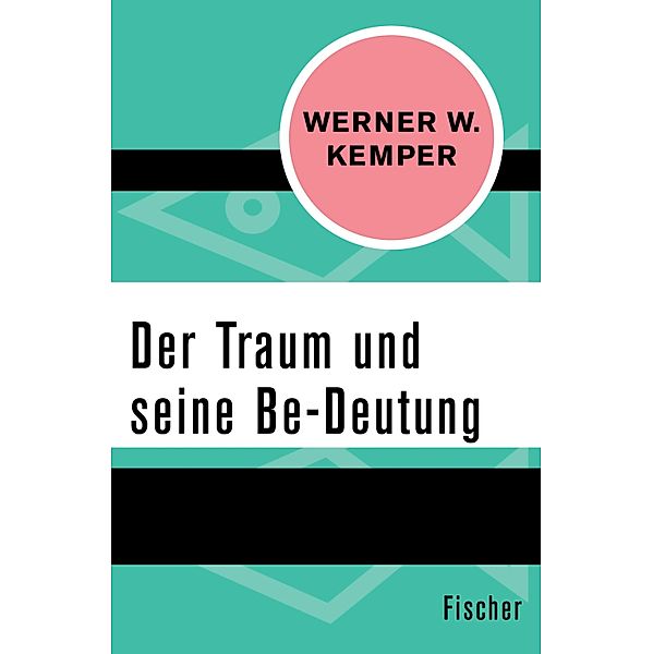 Der Traum und seine Be-Deutung, Werner W. Kemper