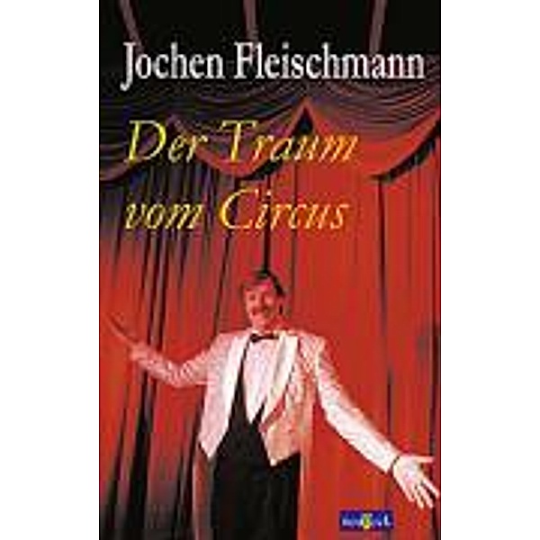 Der Traum vom Circus, Jochen Fleischmann