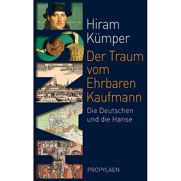 Der Traum vom Ehrbaren Kaufmann, Hiram Kümper