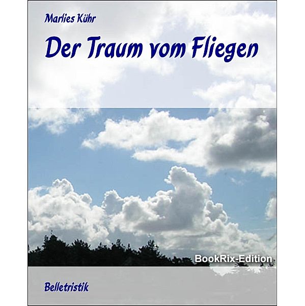 Der Traum vom Fliegen, Marlies Kühr, Marlies Kühr