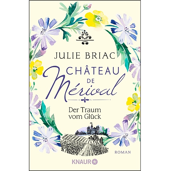 Der Traum vom Glück / Château de Mérival Bd.2, Julie Briac