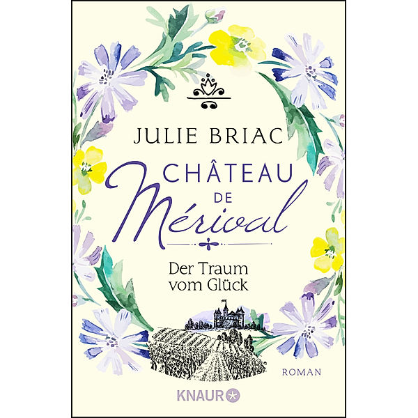 Der Traum vom Glück / Château de Mérival Bd.2, Julie Briac