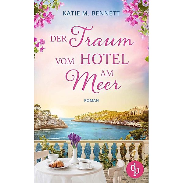 Der Traum vom Hotel am Meer, Katie M. Bennett