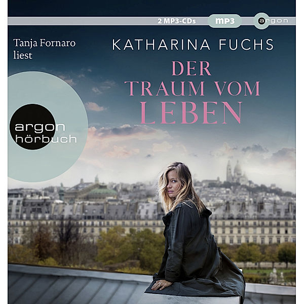 Der Traum vom Leben,2 Audio-CD, 2 MP3, Katharina Fuchs