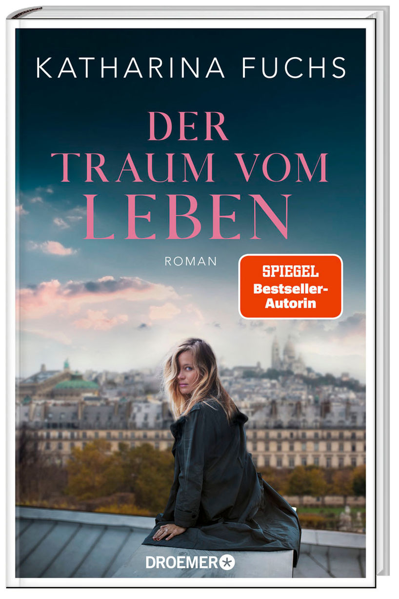 Der Traum vom Leben Buch von Katharina Fuchs versandkostenfrei bestellen