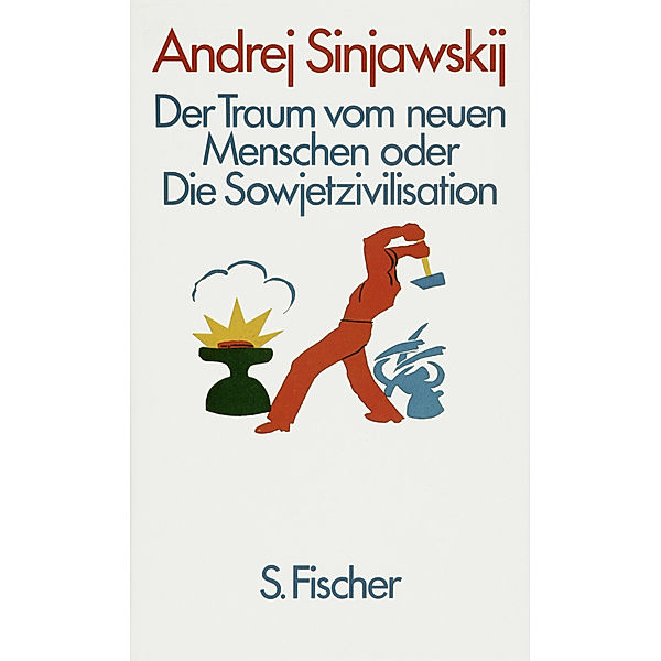 Der Traum vom neuen Menschen oder die Sowjetzivilisation, Andrej Sinjawskij