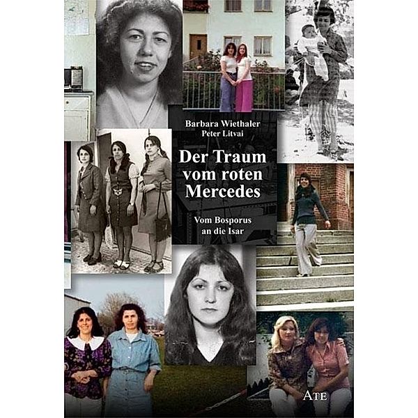 Der Traum vom roten Mercedes, Barbara Wiethaler, Peter Litvai