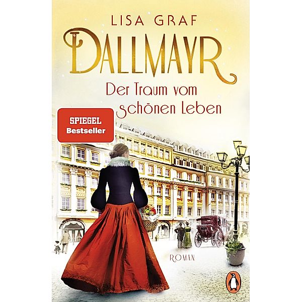 Der Traum vom schönen Leben / Dallmayr Saga Bd.1, Lisa Graf