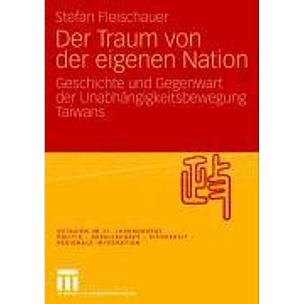 Der Traum von der eigenen Nation / Ostasien im 21. Jahrhundert, Stefan Fleischauer