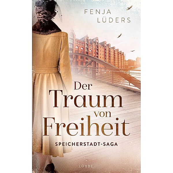 Der Traum von Freiheit / Speicherstadt-Saga Bd.3, Fenja Lüders
