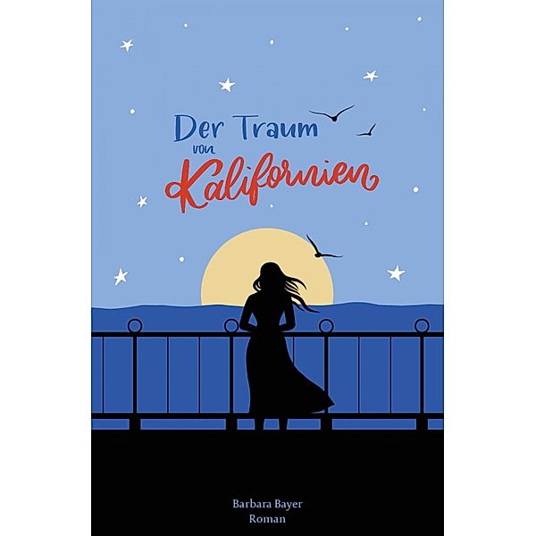 Der Traum von Kalifornien, Barbara Bayer