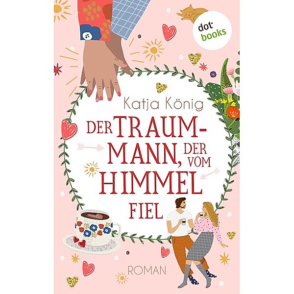 Der Traummann, der vom Himmel fiel, Katja König