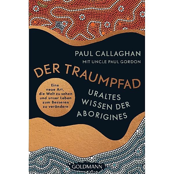 Der Traumpfad - Uraltes Wissen der Aborigines, Paul Callaghan