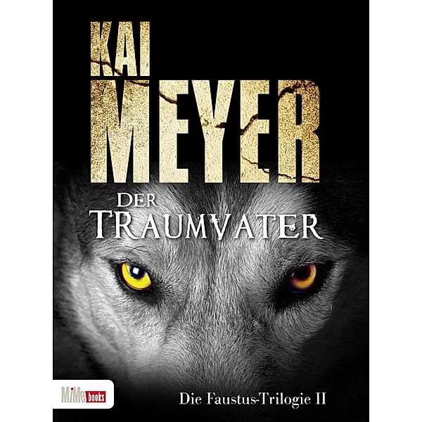 Der Traumvater / Die Faustus-Trilogie, Kai Meyer