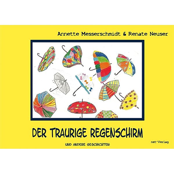 Der traurige Regenschirm, Renate Neuser, Annette Messerschmidt