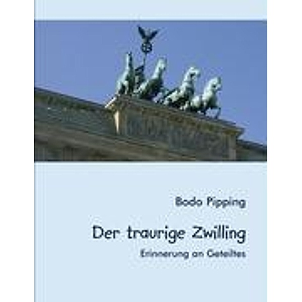 Der traurige Zwilling, Bodo Pipping