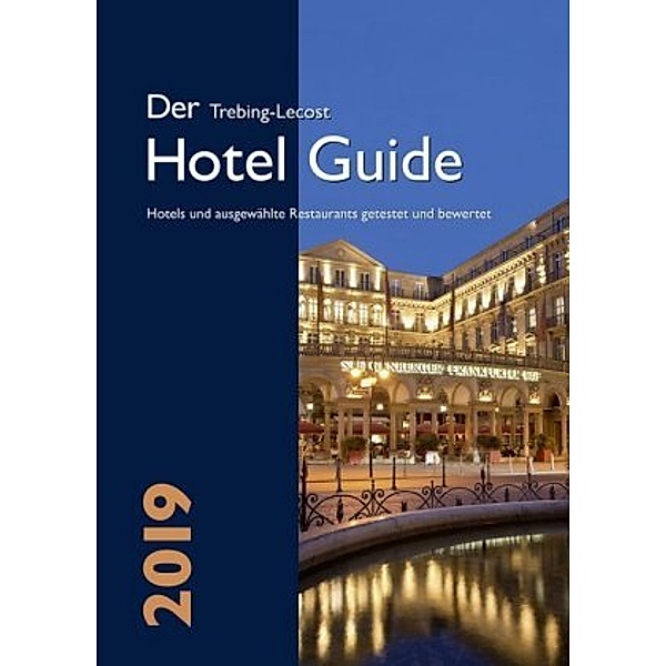 Der Trebing-Lecost Hotel Guide 2019, Olaf Trebing-Lecost