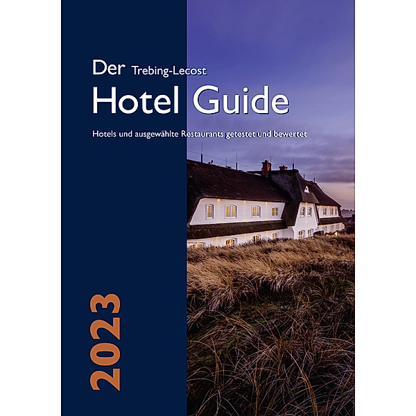 Der Trebing-Lecost Hotel Guide 2023, Olaf Trebing-Lecost