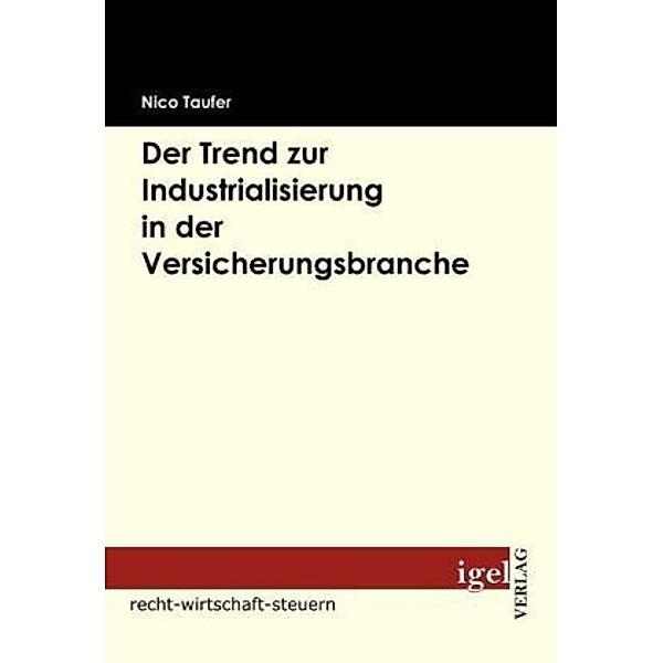 Der Trend zur Industrialisierung in der Versicherungsbranche, Nico Taufer