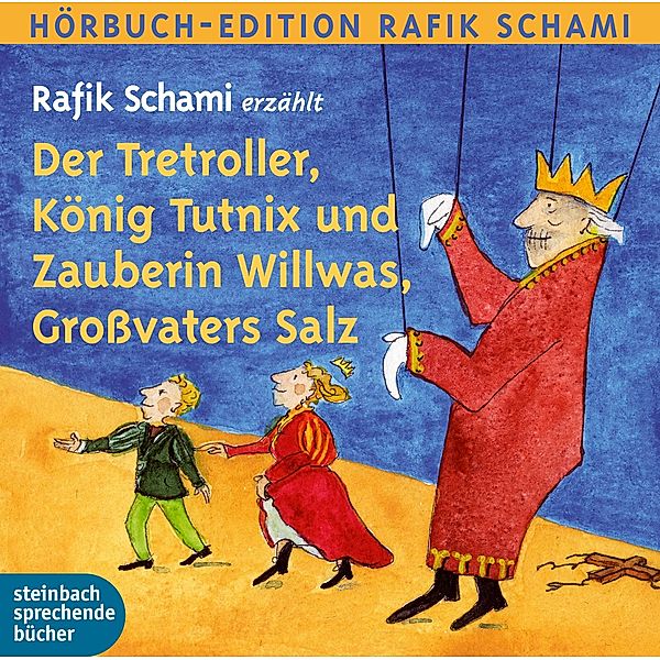 Der Tretroller, König Tutnix, Großvaters Salz, Audio-CD, Rafik Schami
