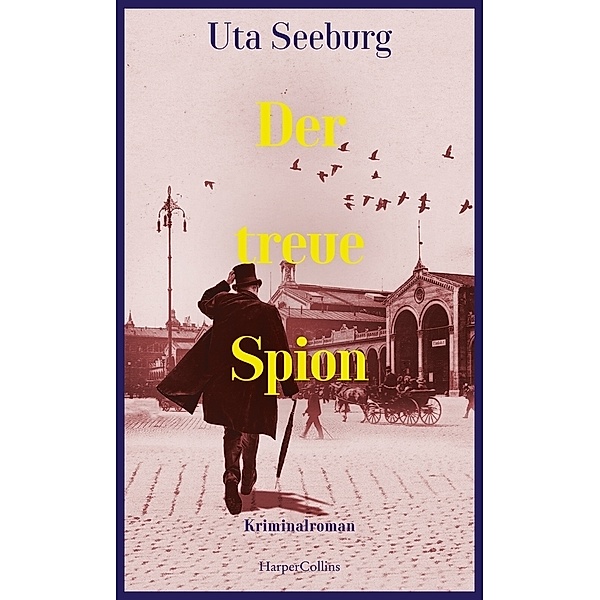 Der treue Spion / Offizier Gryszinski Bd.3, Uta Seeburg