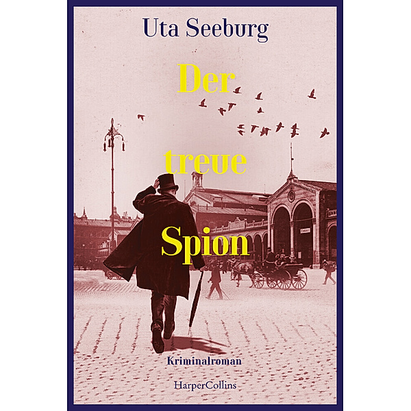Der treue Spion / Offizier Gryszinski Bd.3, Uta Seeburg