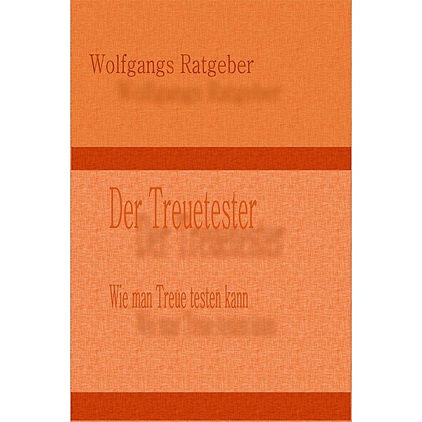 Der Treuetester, Wolfgangs Ratgeber