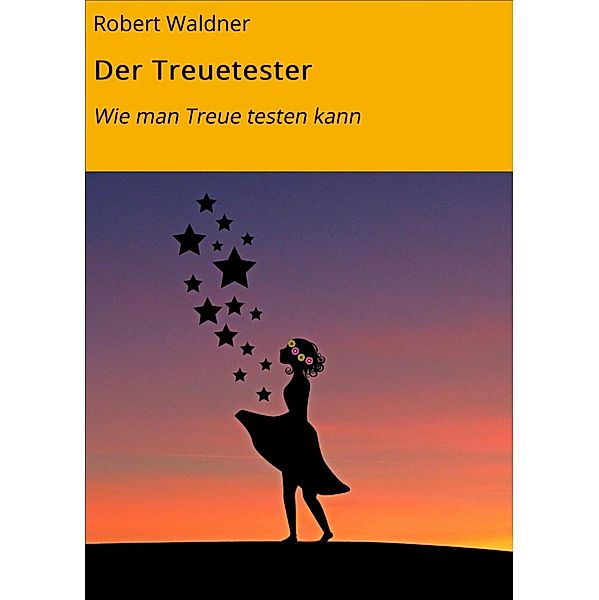 Der Treuetester, Robert Waldner