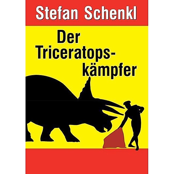 Der Triceratopskämpfer, Stefan Schenkl
