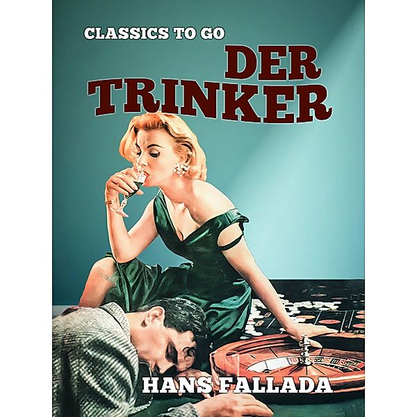 Der Trinker, Hans Fallada