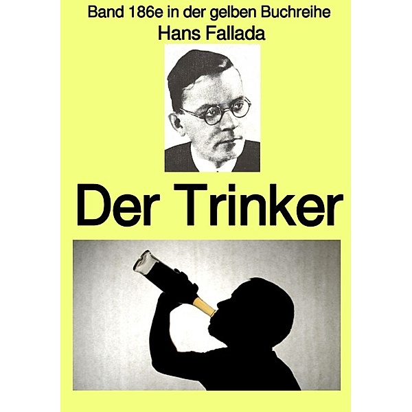 Der Trinker  -  Band 186e in der gelben Buchreihe - bei Jürgen Ruszkowski, Hans Fallada