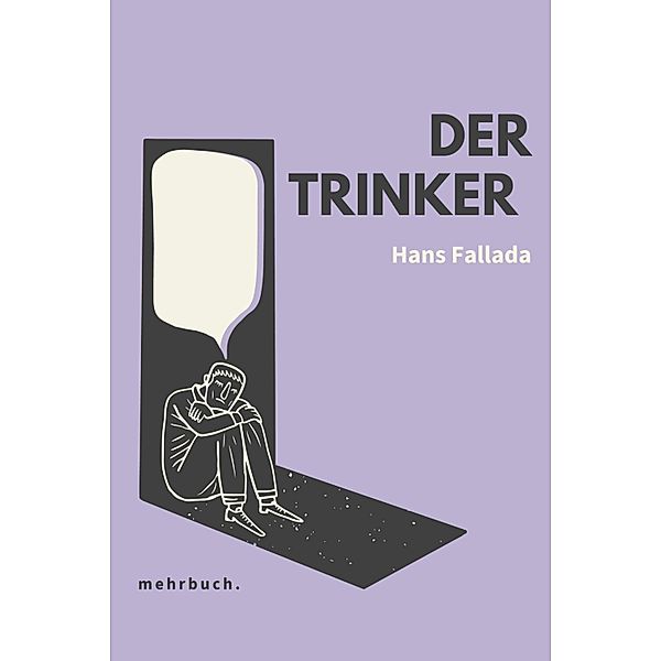 Der Trinker: Roman, Hans Fallada