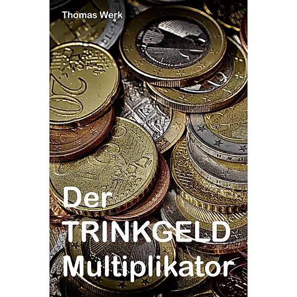 Der Trinkgeld Multiplikator, Thomas Werk