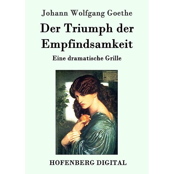 Der Triumph der Empfindsamkeit, Johann Wolfgang Goethe