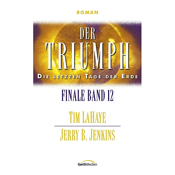 Der Triumph / Finale Bd.12, Jerry B. Jenkins, Tim LaHaye