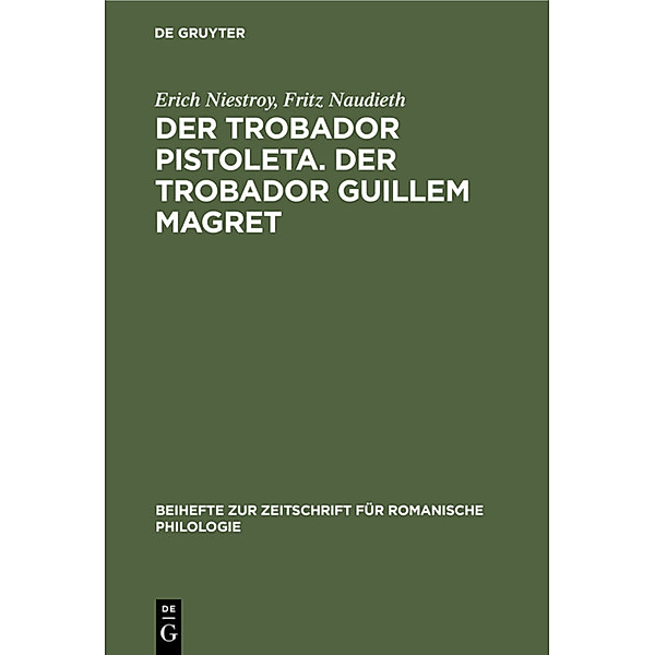 Der Trobador Pistoleta. Der Trobador Guillem Magret, Erich Niestroy, Fritz Naudieth