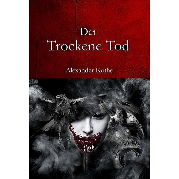 Der Trockene Tod, Alexander Kothe