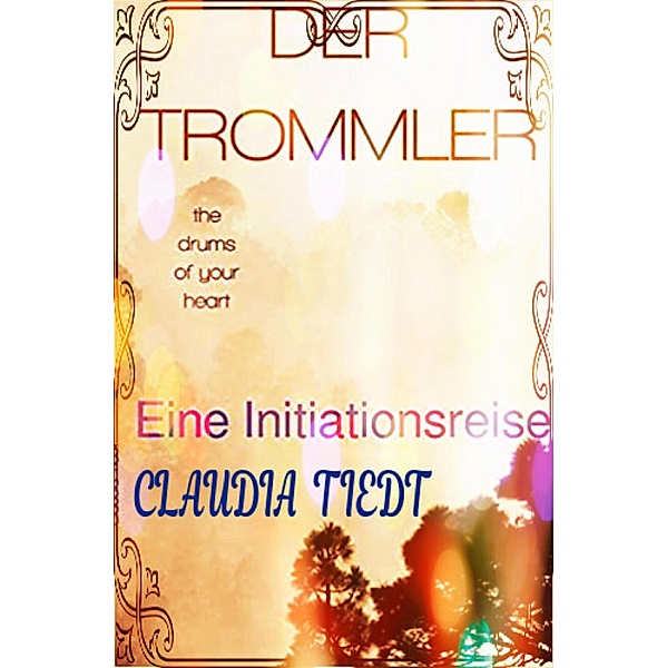 DER TROMMLER, Claudia Tiedt