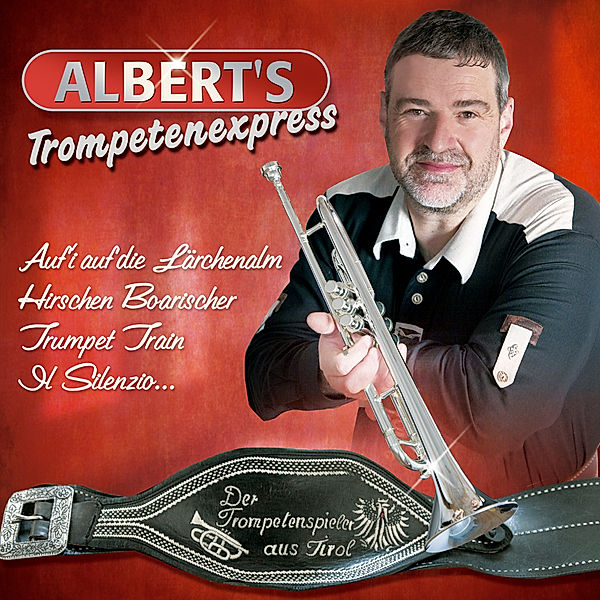 Der Trompetenspieler Aus Tirol, Albert's Trompetenexpress