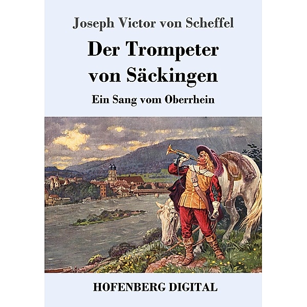 Der Trompeter von Säckingen, Joseph Victor von Scheffel