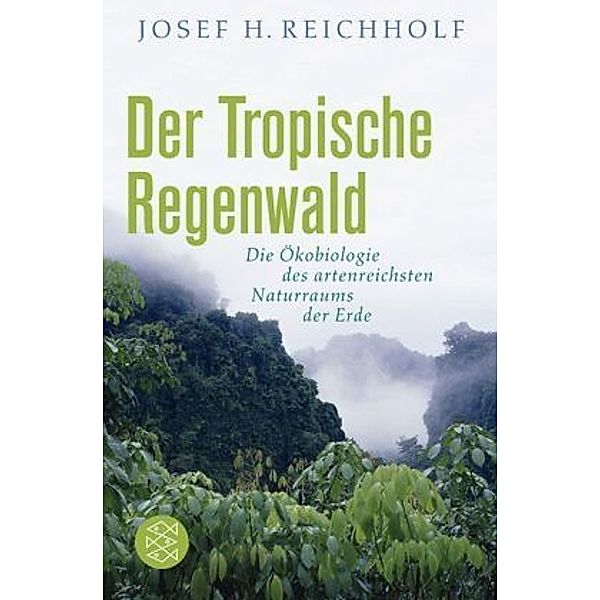 Der Tropische Regenwald, Josef H. Reichholf