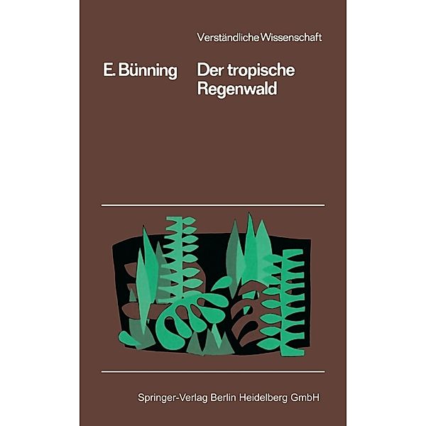 Der Tropische Regenwald / Verständliche Wissenschaft Bd.56, Erwin Bünning