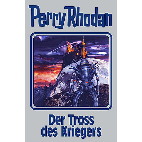 Der Tross des Kriegers / Perry Rhodan - Silberband Bd.153, Perry Rhodan