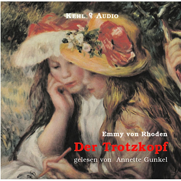 Der Trotzkopf, 2 Audio-CDs, Emmy von Rhoden