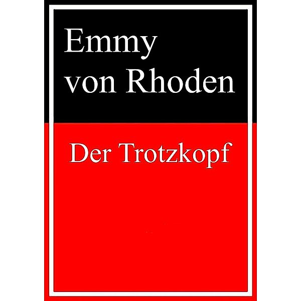 Der Trotzkopf, Emmy von Rhoden