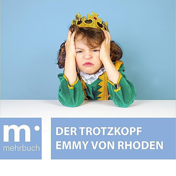 Der Trotzkopf, Emmy von Rhoden