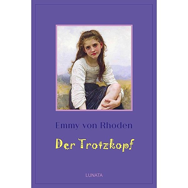 Der Trotzkopf, Emmy von Rhoden