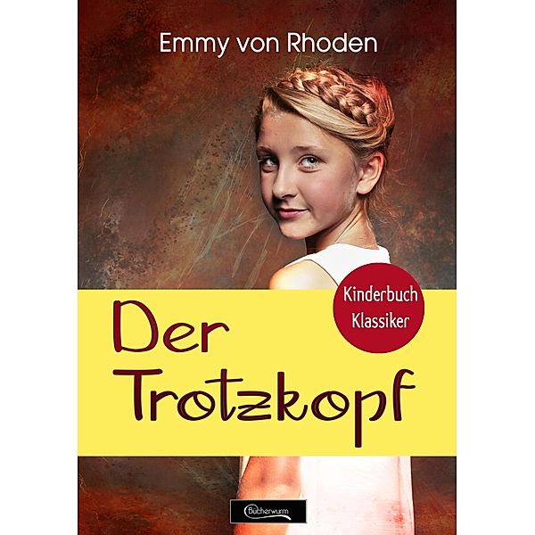 Der Trotzkopf, Emmy von Rhoden