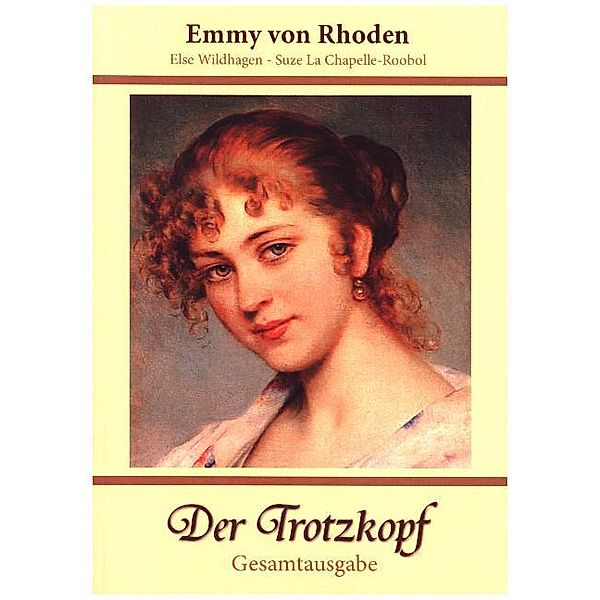 Der Trotzkopf, Emmy von Rhoden, Else Wildhagen, Suze La Chapelle-Roobol