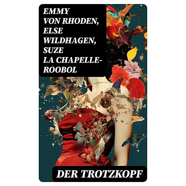 Der Trotzkopf, Emmy von Rhoden, Else Wildhagen, Suze La Chapelle-Roobol